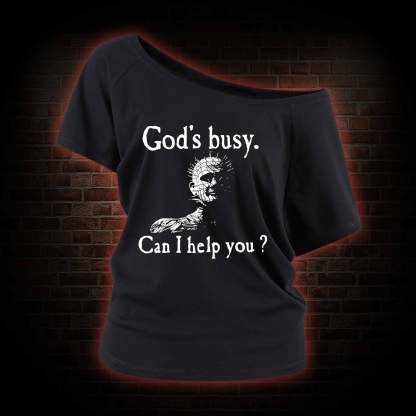 God’s Busy Can I Help You Off Shoulder T-shirts