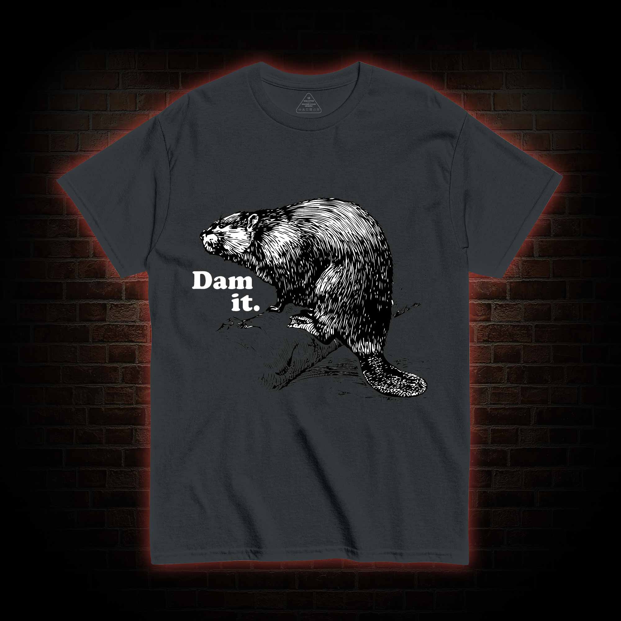 Dam It T-shirt