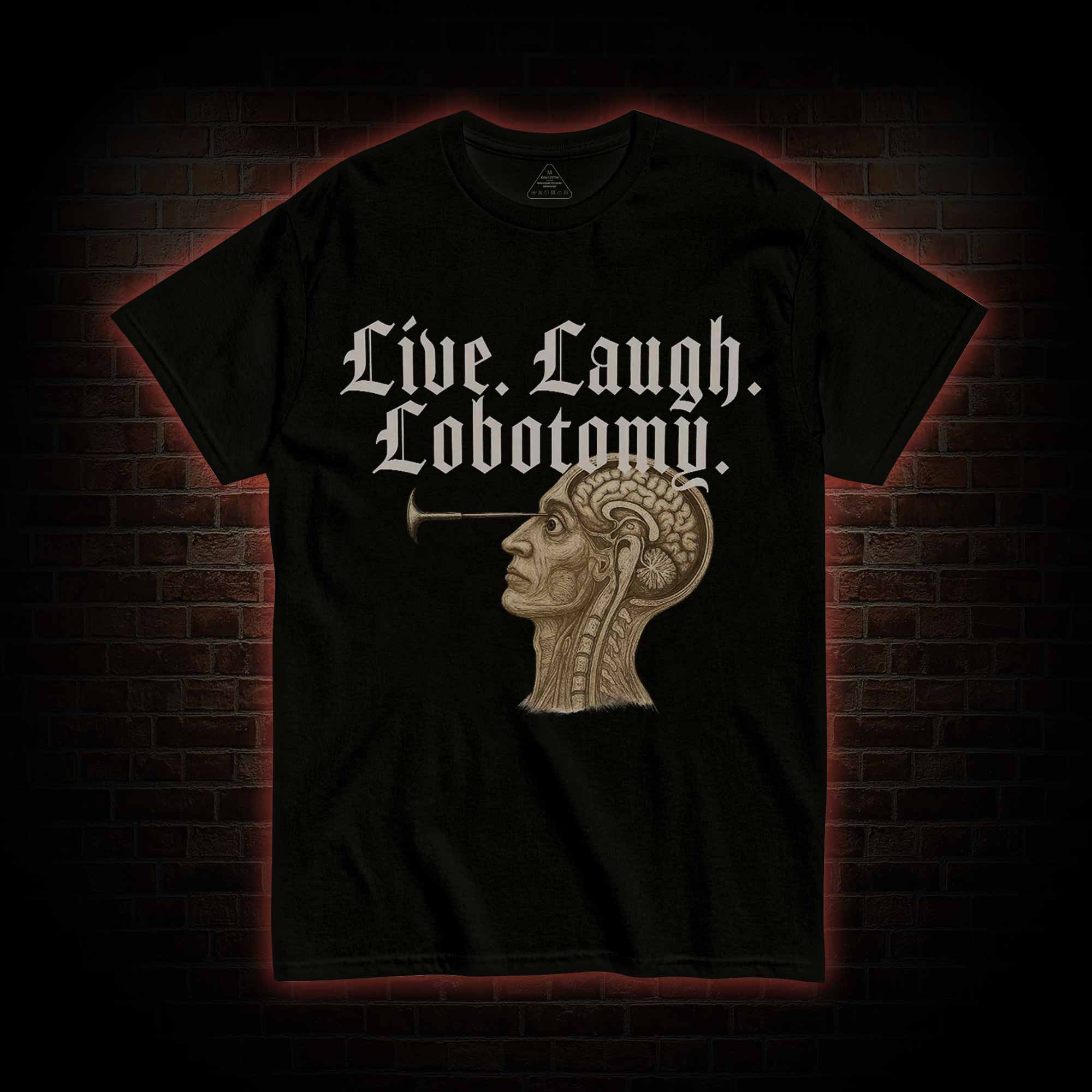 Live Laugh Lobotomy T-shirt
