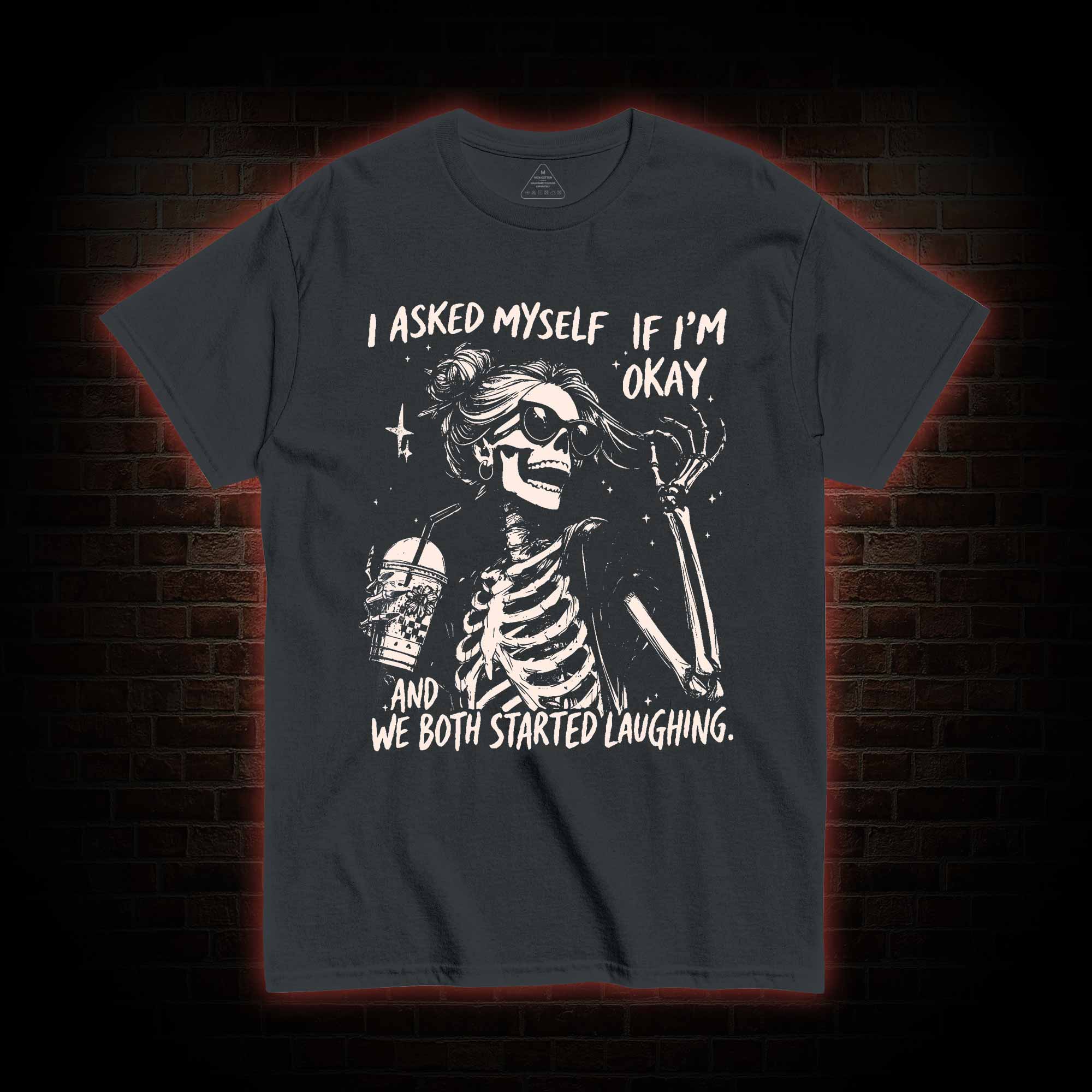 I Asked Myself If I'm Okay T-shirt