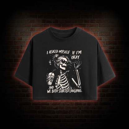 I Asked Myself If I'm Okay Crop Top