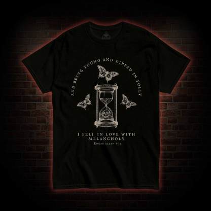 I Fell in Love with Melancholy T-shirt