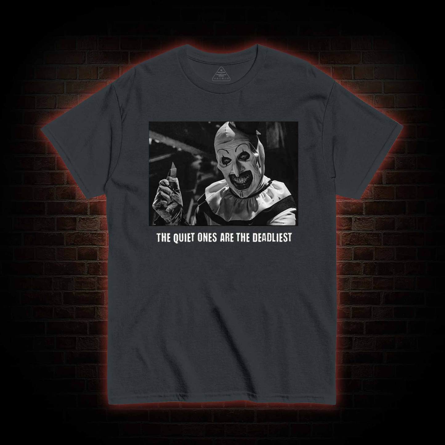 The Quiet Ones are the Deadliest T-shirt