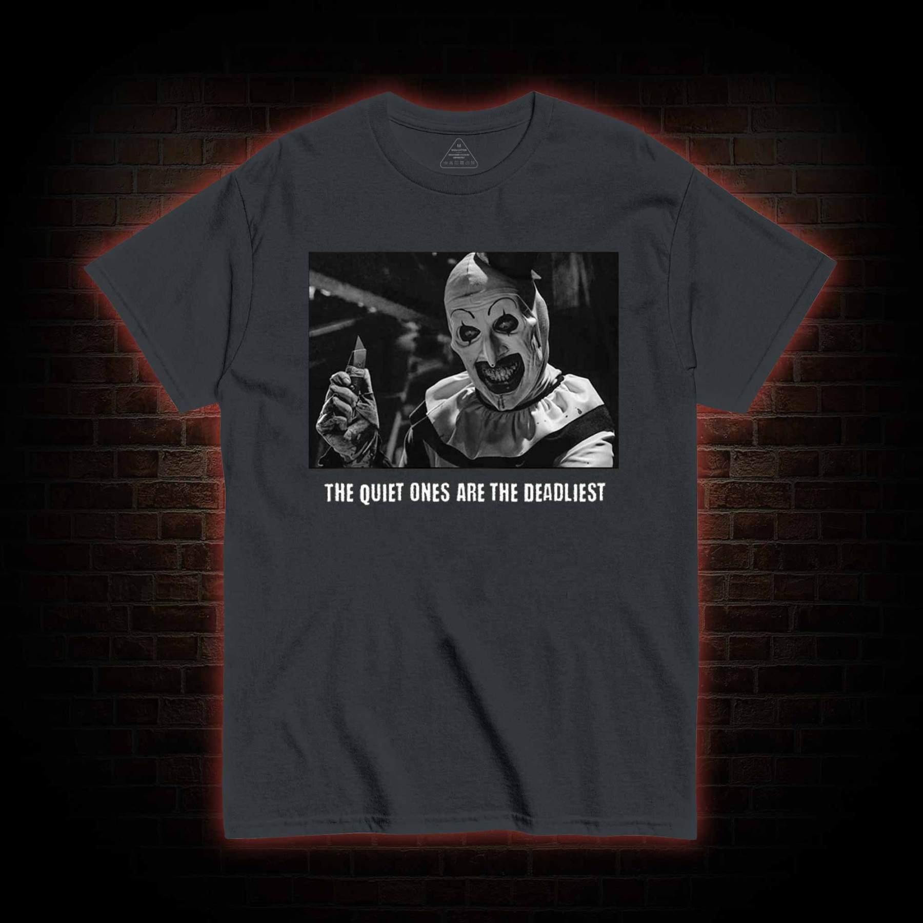 The Quiet Ones are the Deadliest T-shirt