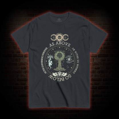 As Above so Below T-shirt