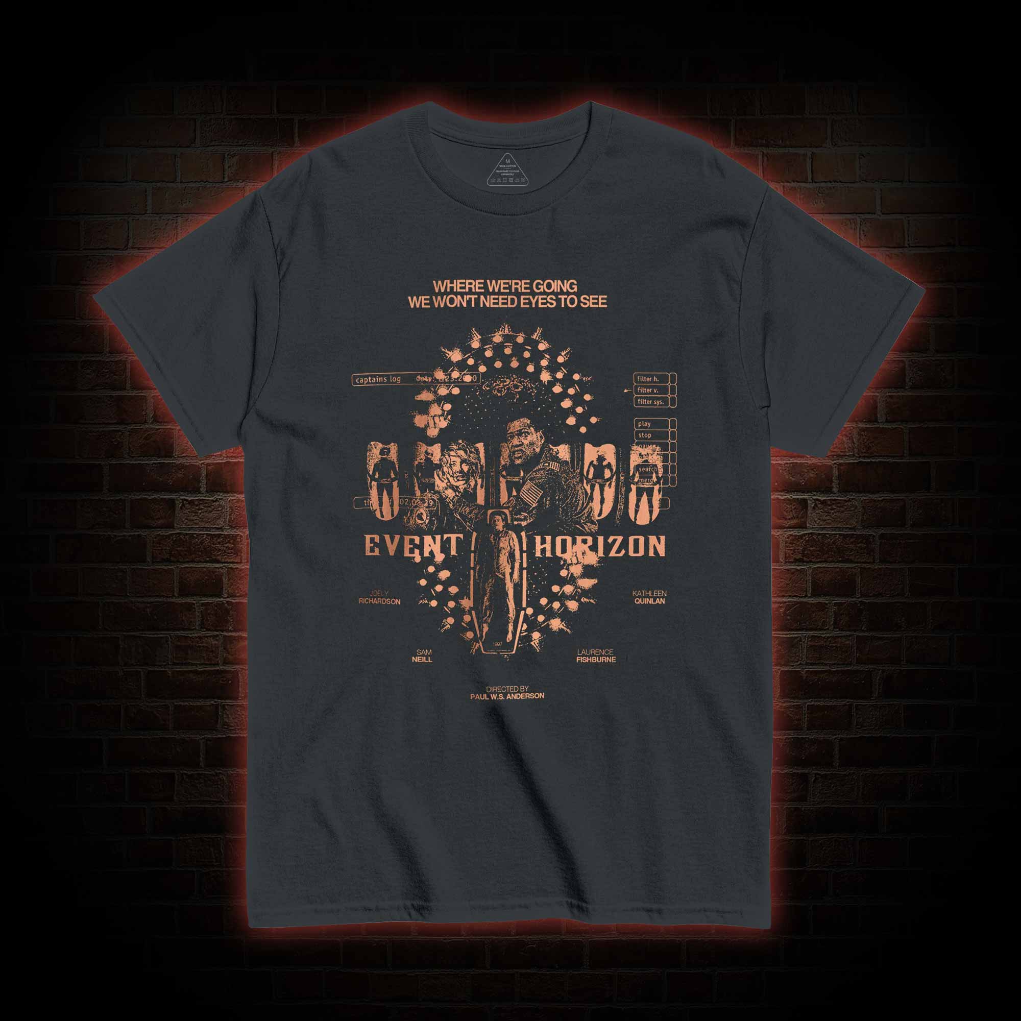 Where We’re Going We Won’t Nees Eyes to See T-shirt