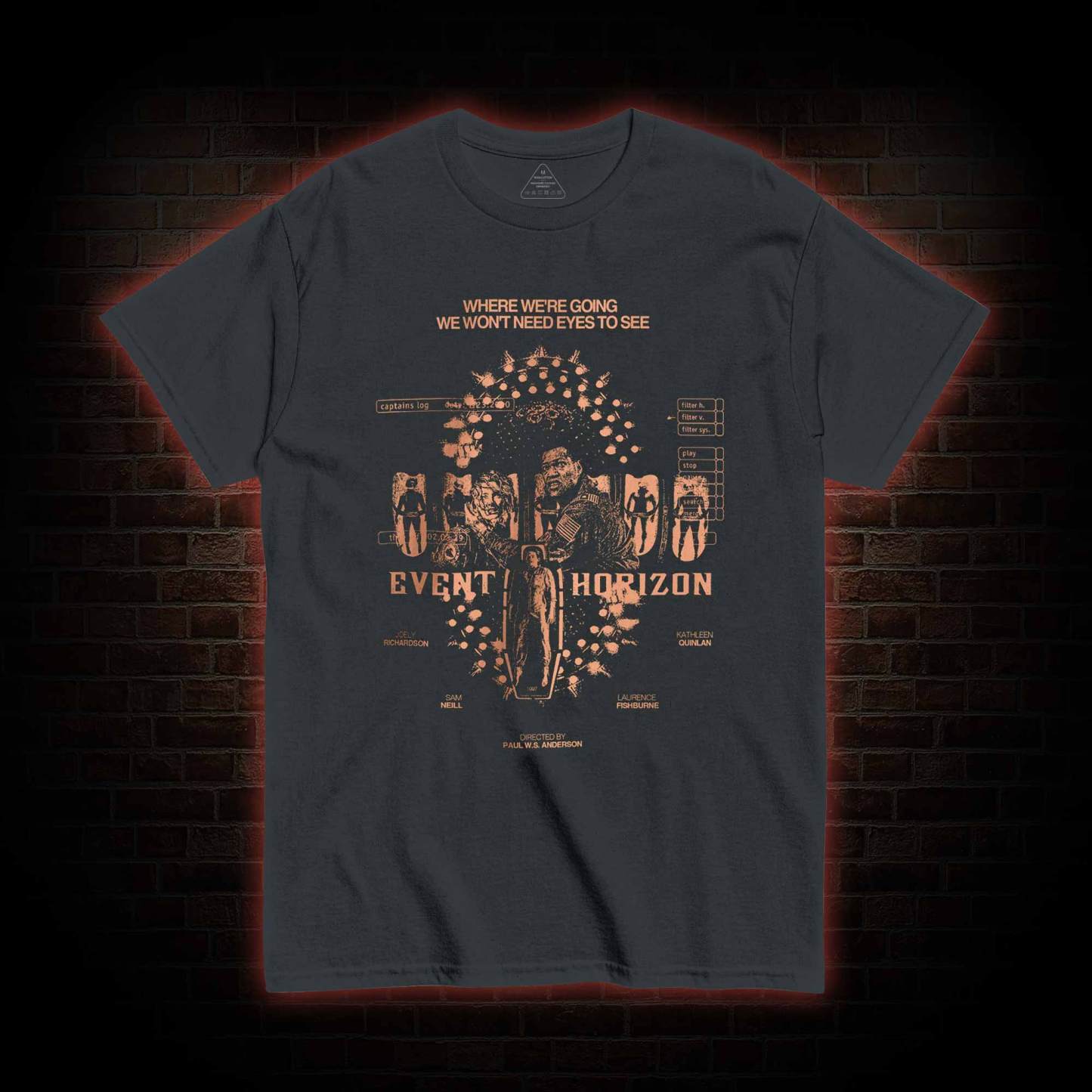 Where We’re Going We Won’t Nees Eyes to See T-shirt