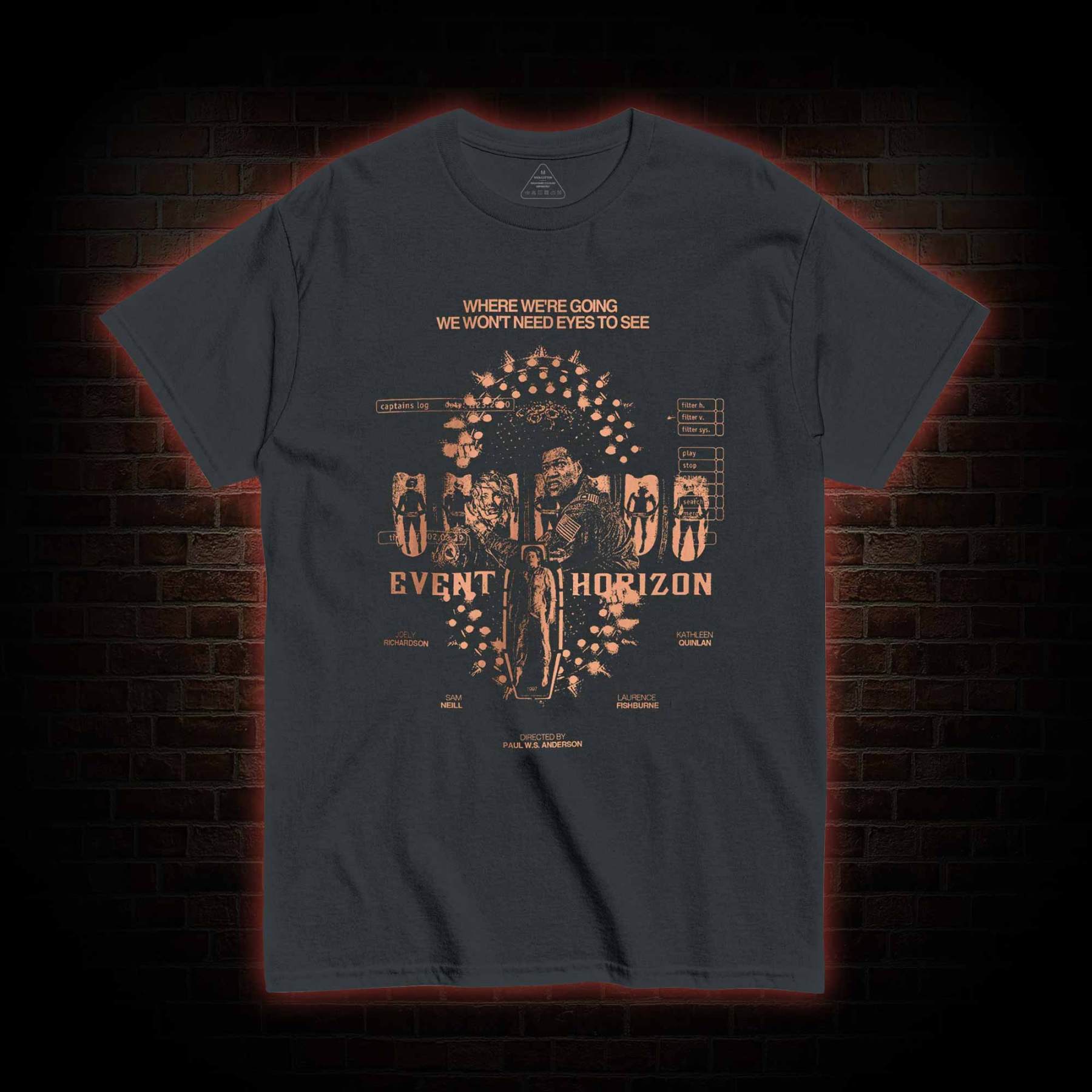 Where We’re Going We Won’t Nees Eyes to See T-shirt