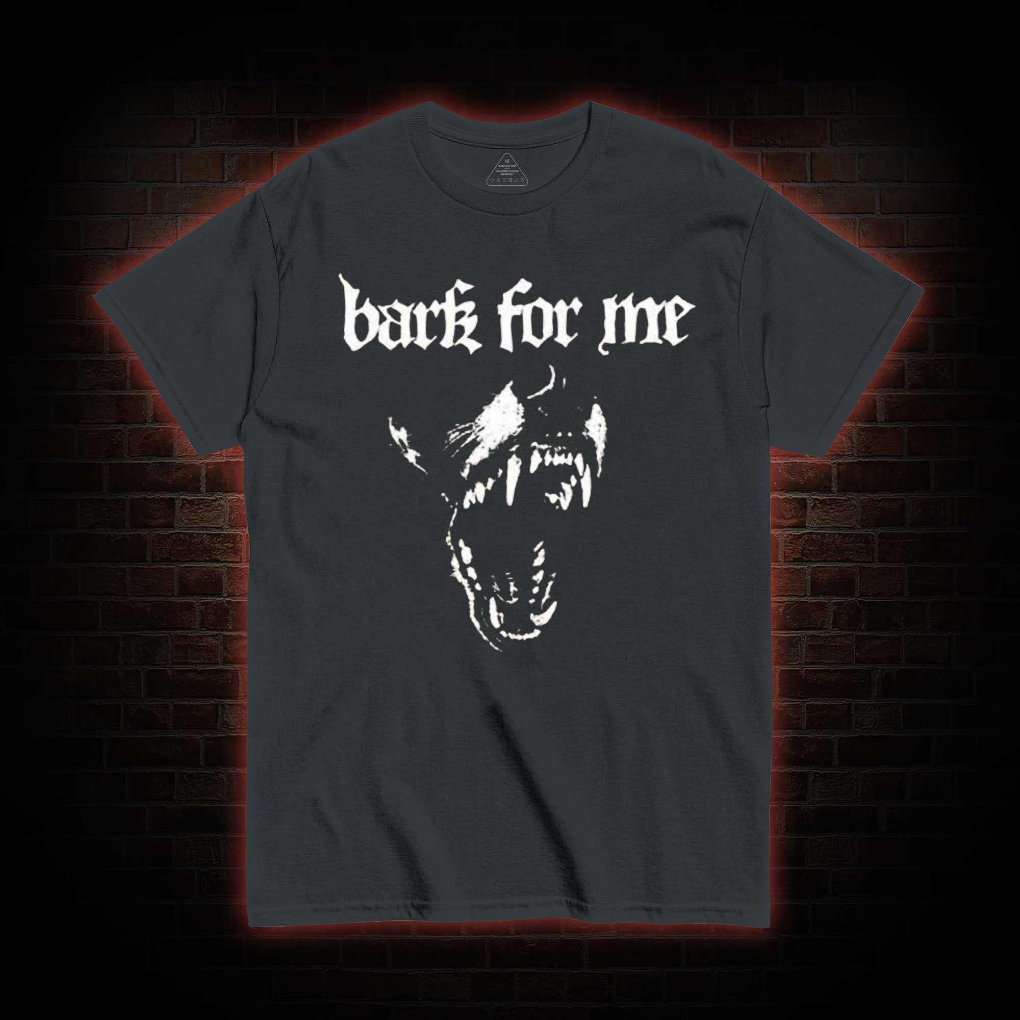 Bark for Me T-shirt