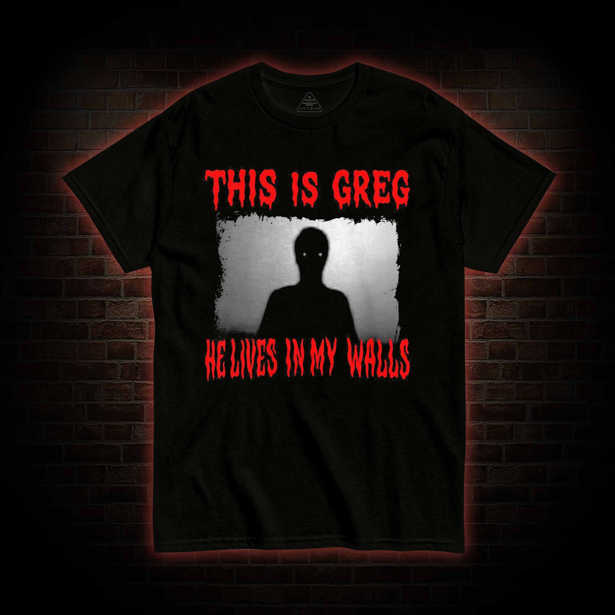 He Lives in My Walls T-shirt
