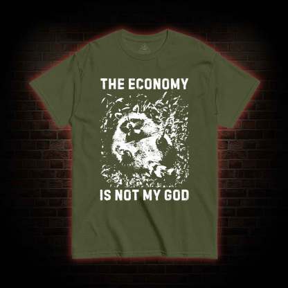Anarchist Raccoon Economy is Not My God T-shirt