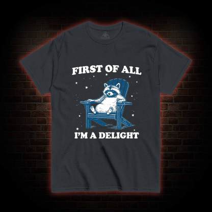 First of All I'm a Delight T-shirt