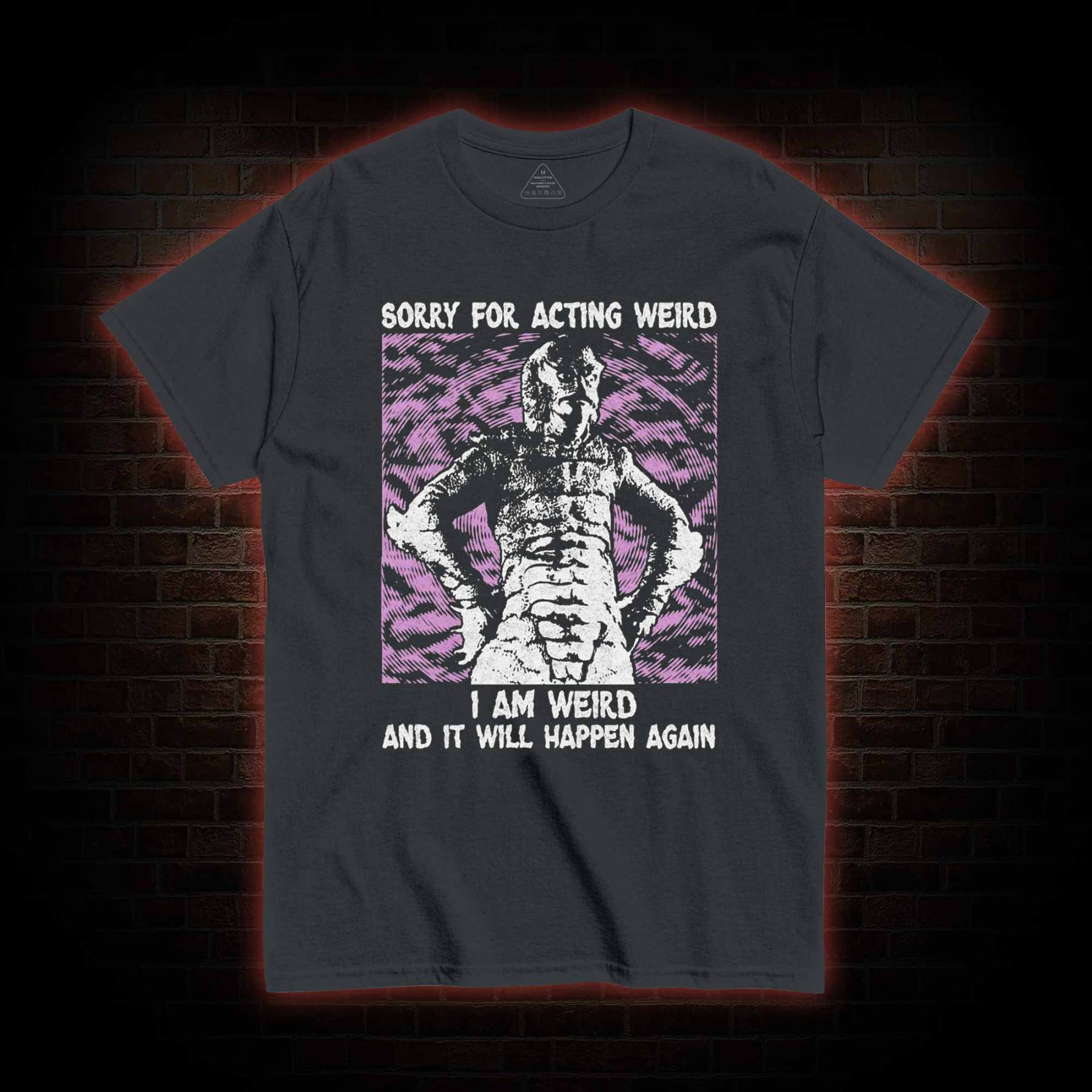 Sorry for Acting Weird T-shirt