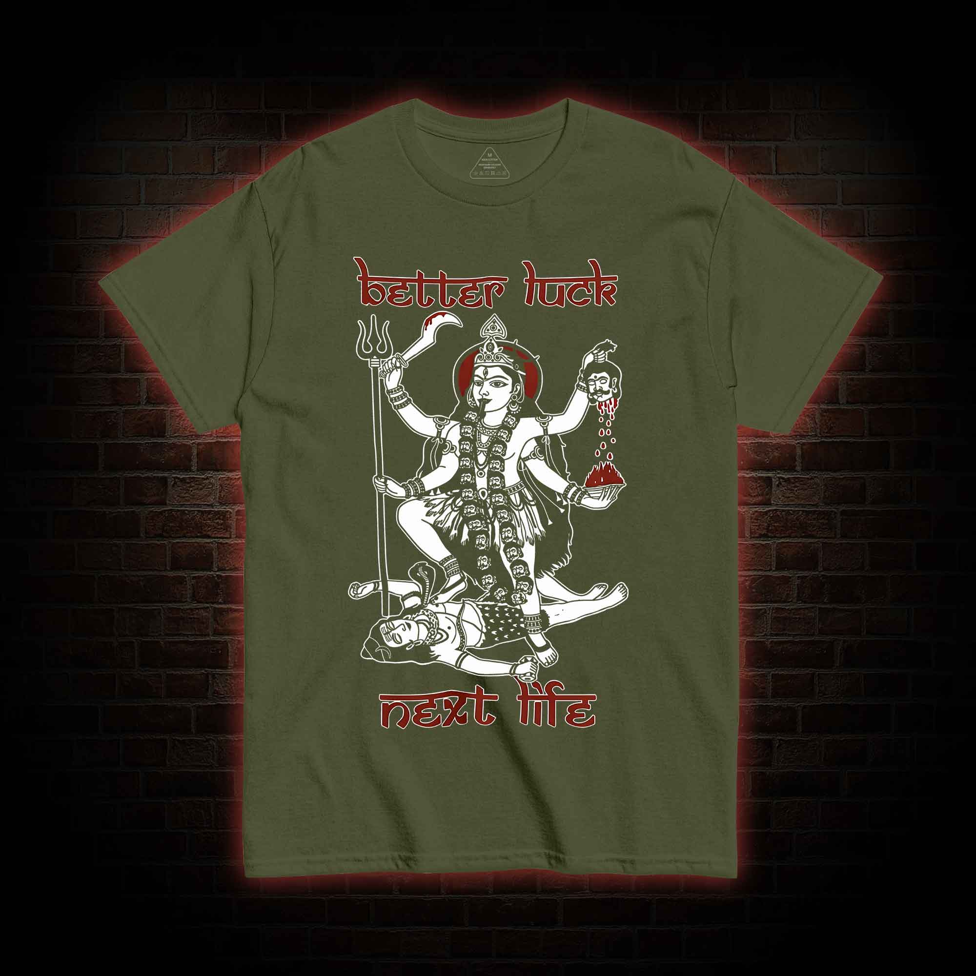 Better Luck Next Life T-shirt