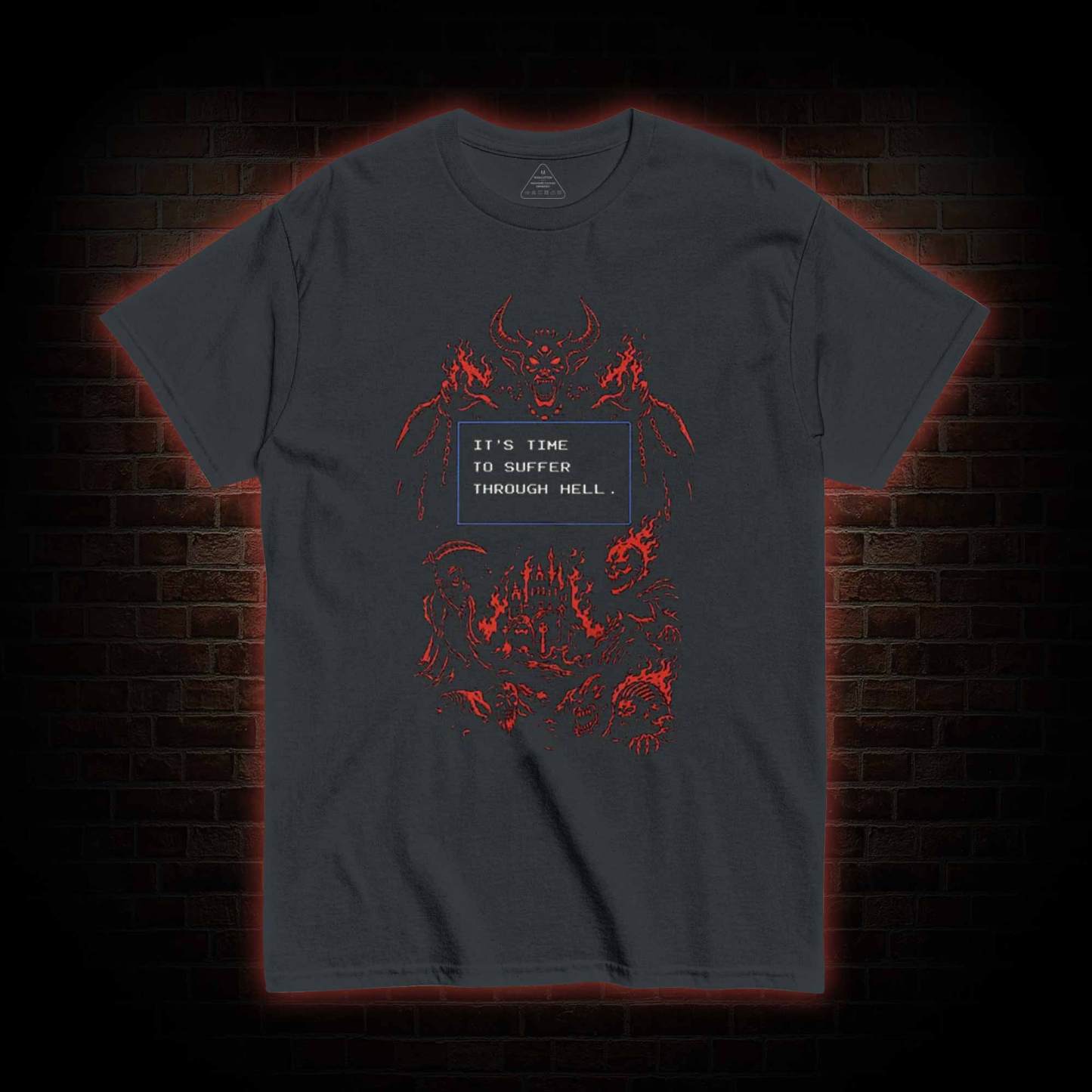 It's Time to Suffer Through Hell T-shirt