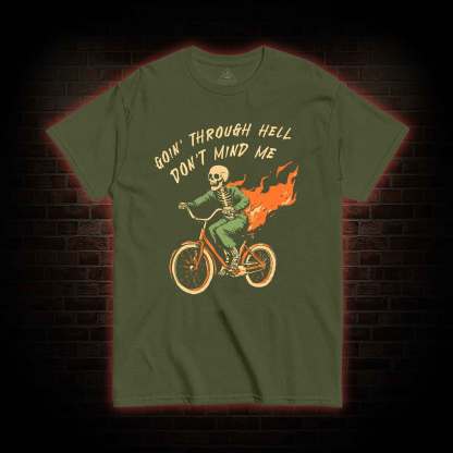 Goin' Through Hell T-shirt