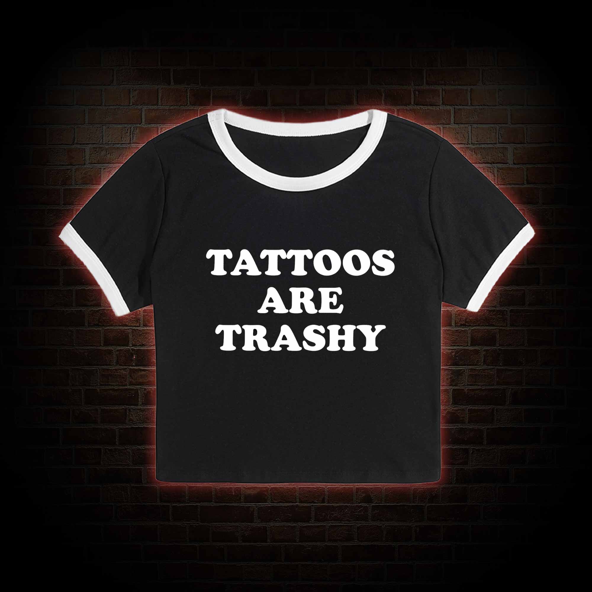 Tattoos Are Trashy Baby Tee