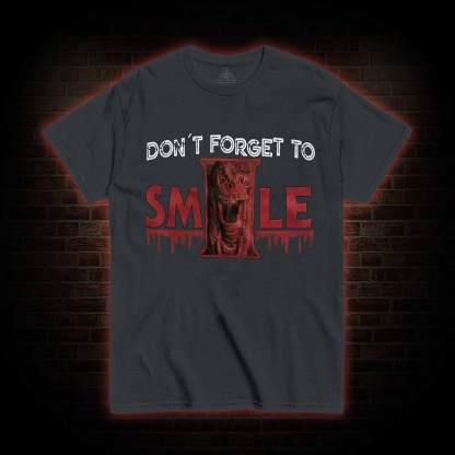 Don't Forget to Smile T-shirt