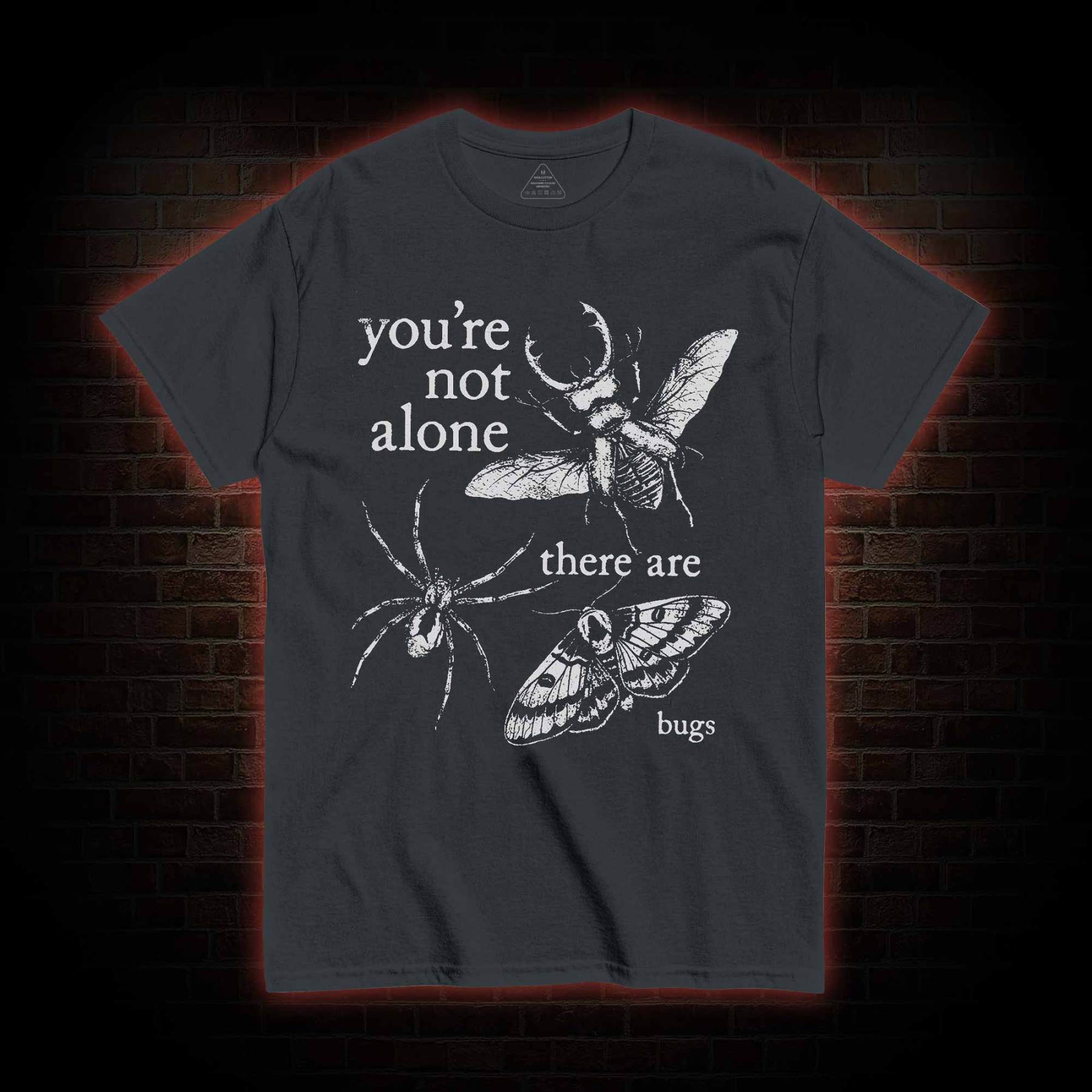 You're Not Alone T-shirt
