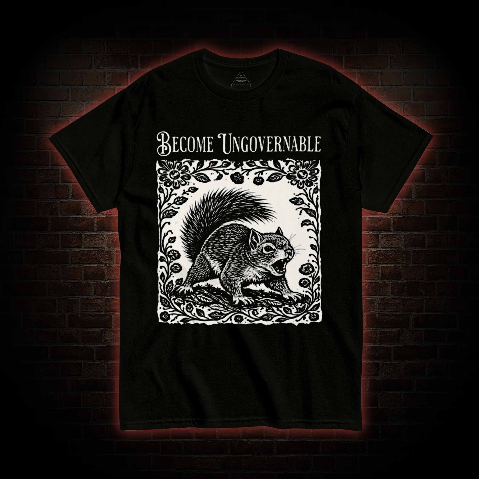 Become Ungovernable Squirrel T-shirt
