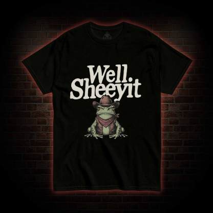 Well Sheeyit T-shirt