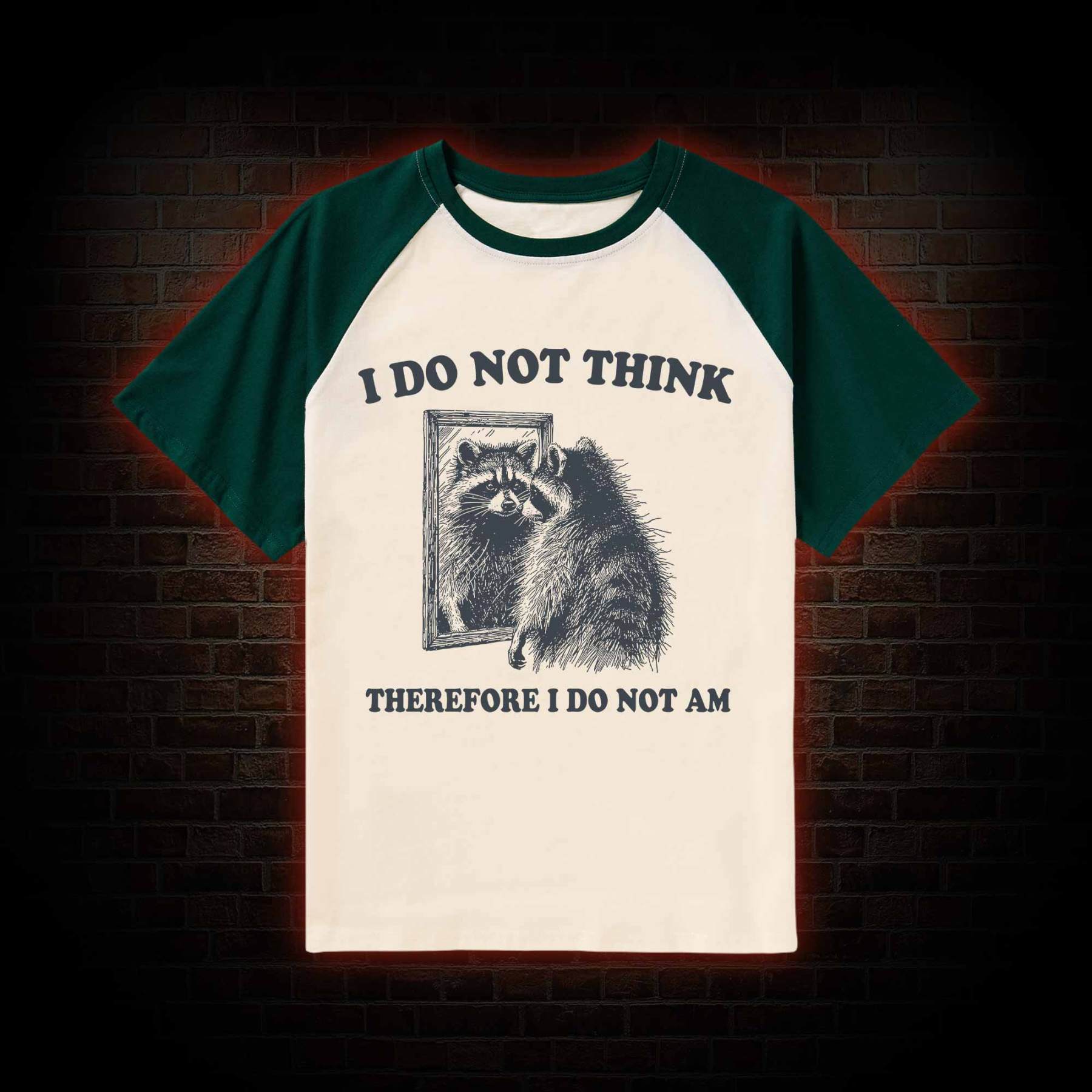 I Do Not Think Therefore I Do Not Am Raglan T-shirt