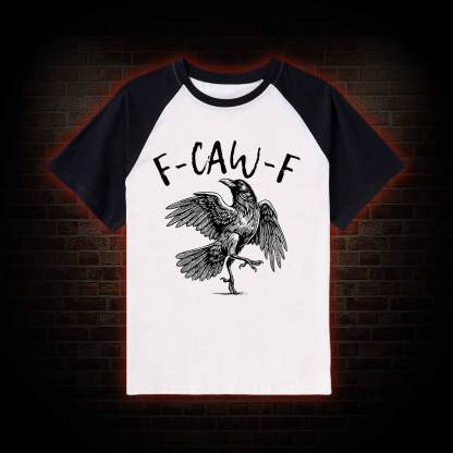 F-caw-f Funny Raglan T-shirt
