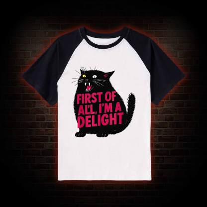 First of all I'm a Delight Raglan T-shirt