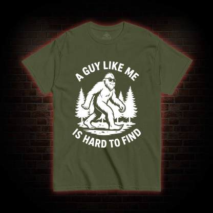 A Guy Like Me is Hard to Find T-shirt