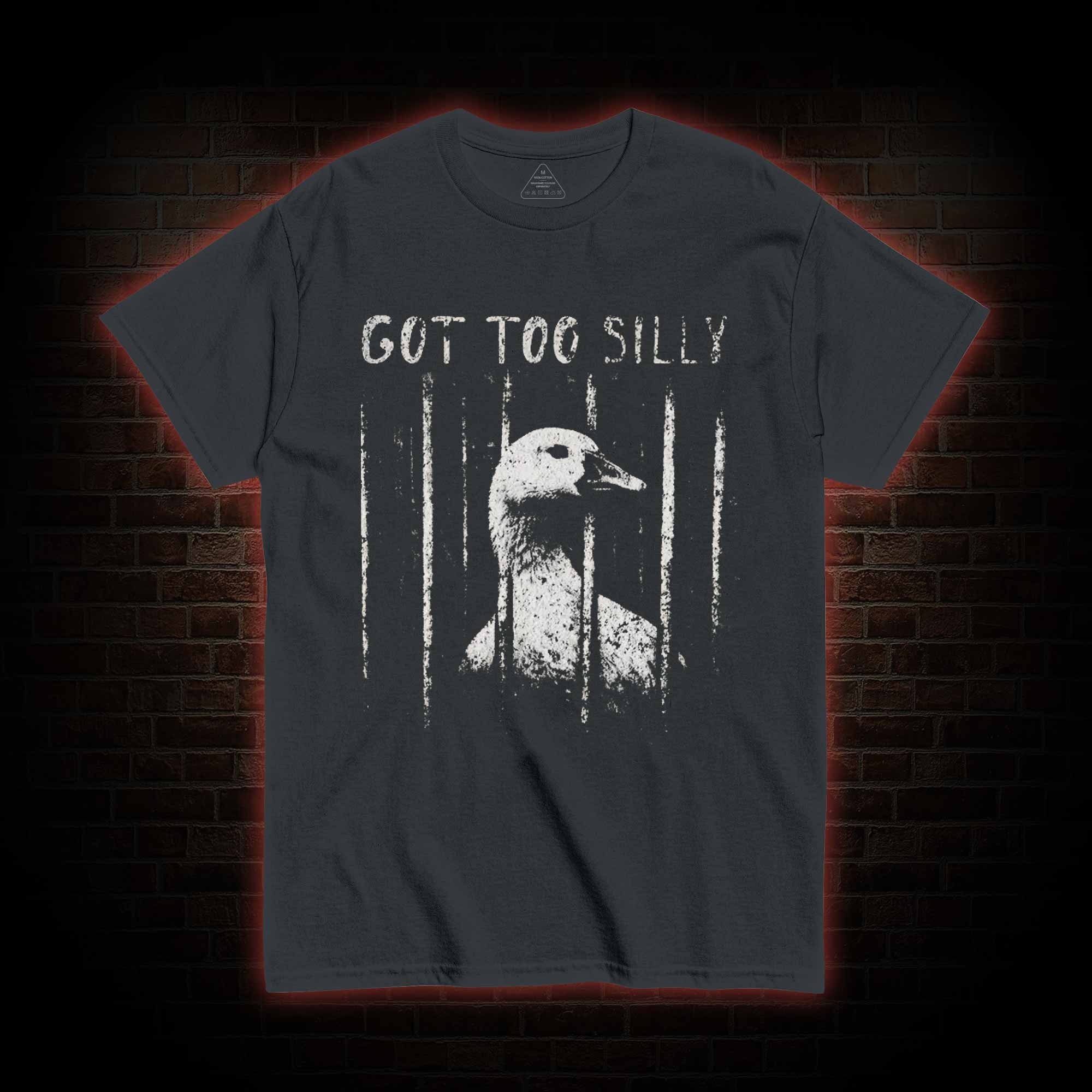 Got Too Silly T-shirt