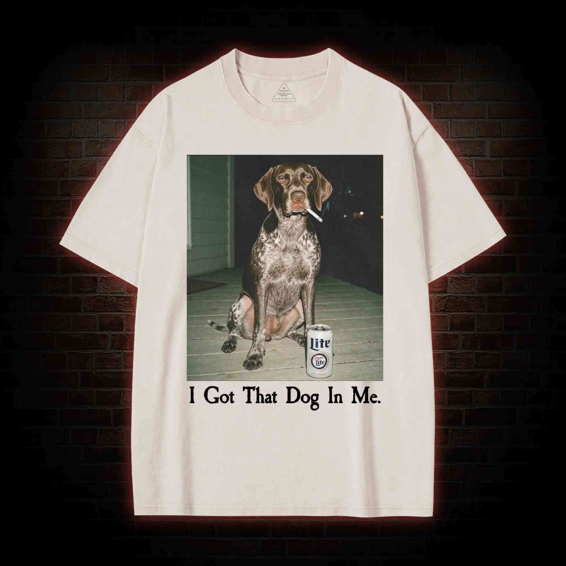 I Got That Dog in Me Washed T-shirt