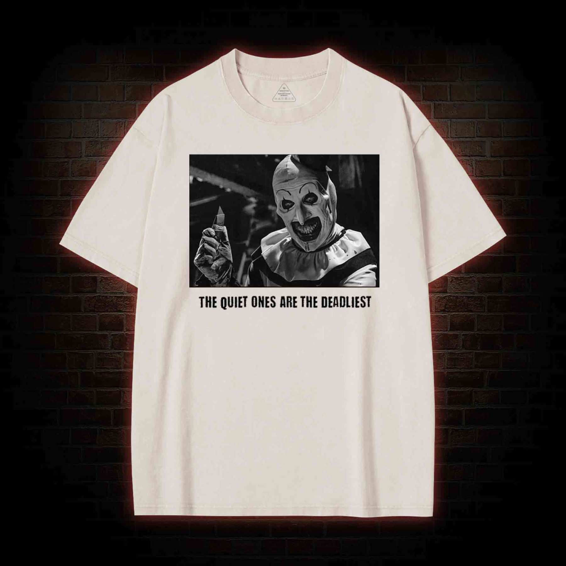 The Quiet Ones are the Deadliest Washed T-shirt