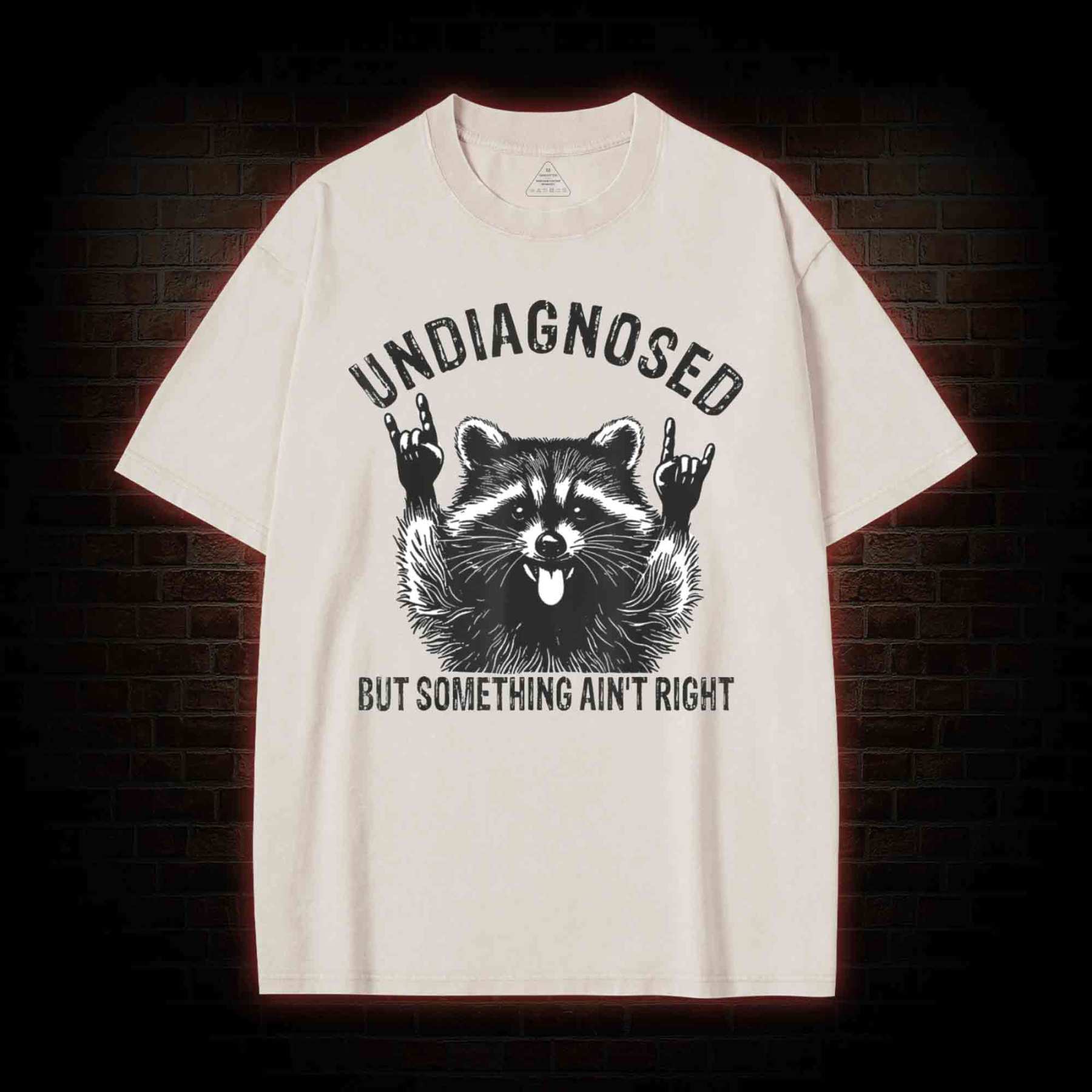 Undiagnosed but Something Ain't Right Washed T-shirt