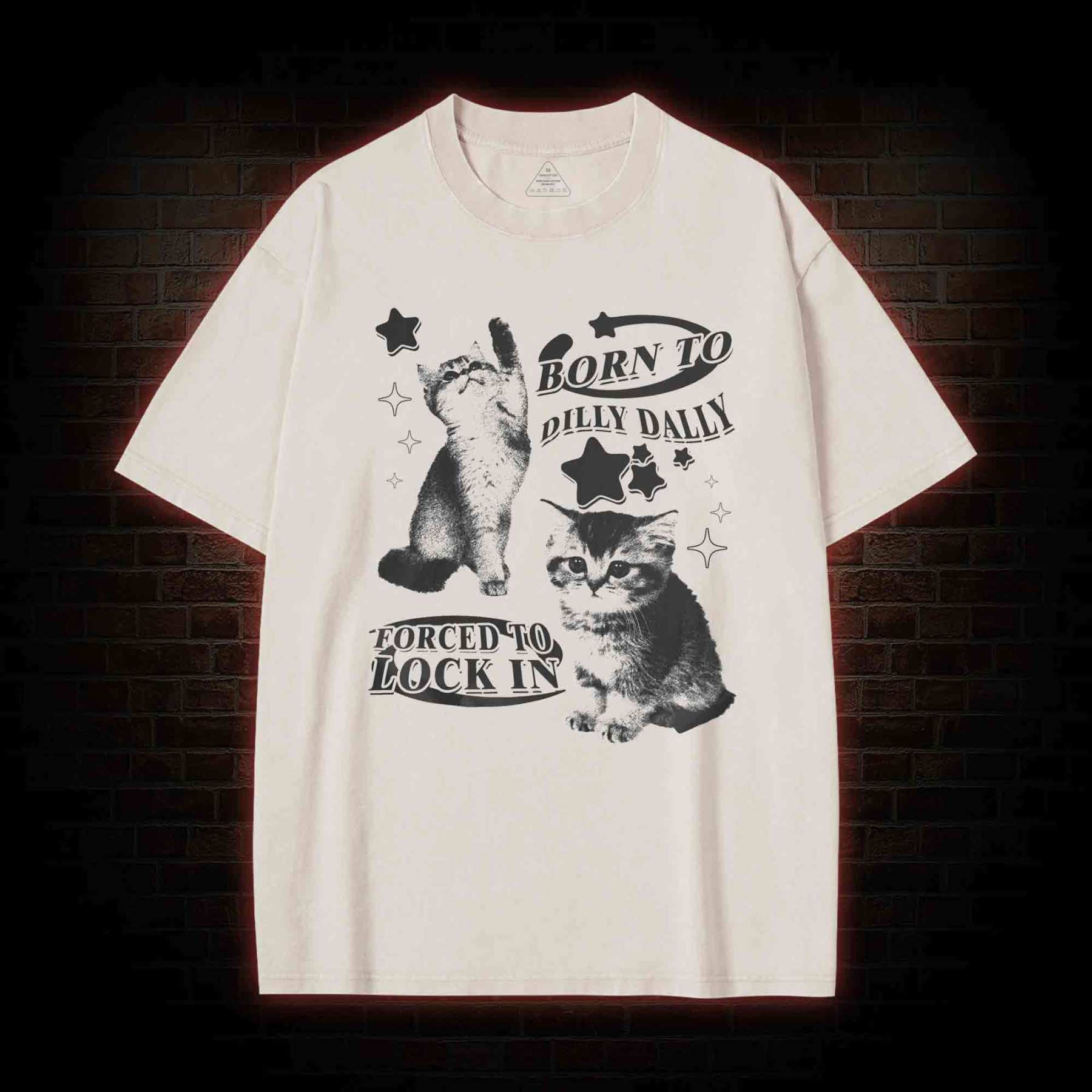 Born to Dilly Dally Forced to Lock on Washed T-shirt