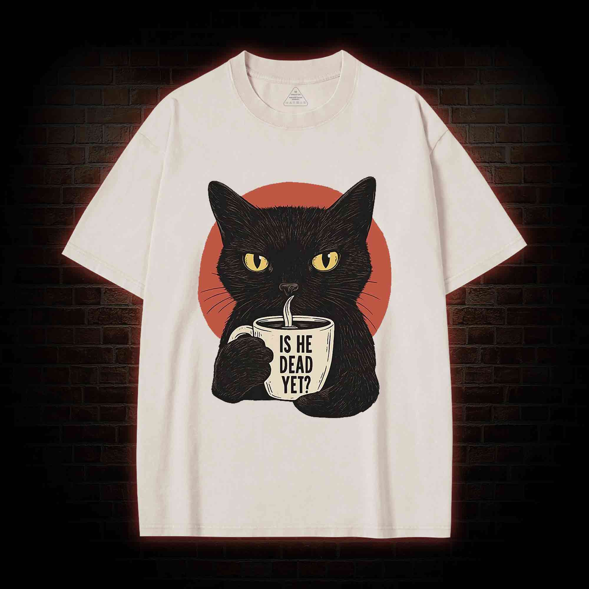 Is He Dead Yet Cat Washed T-shirt