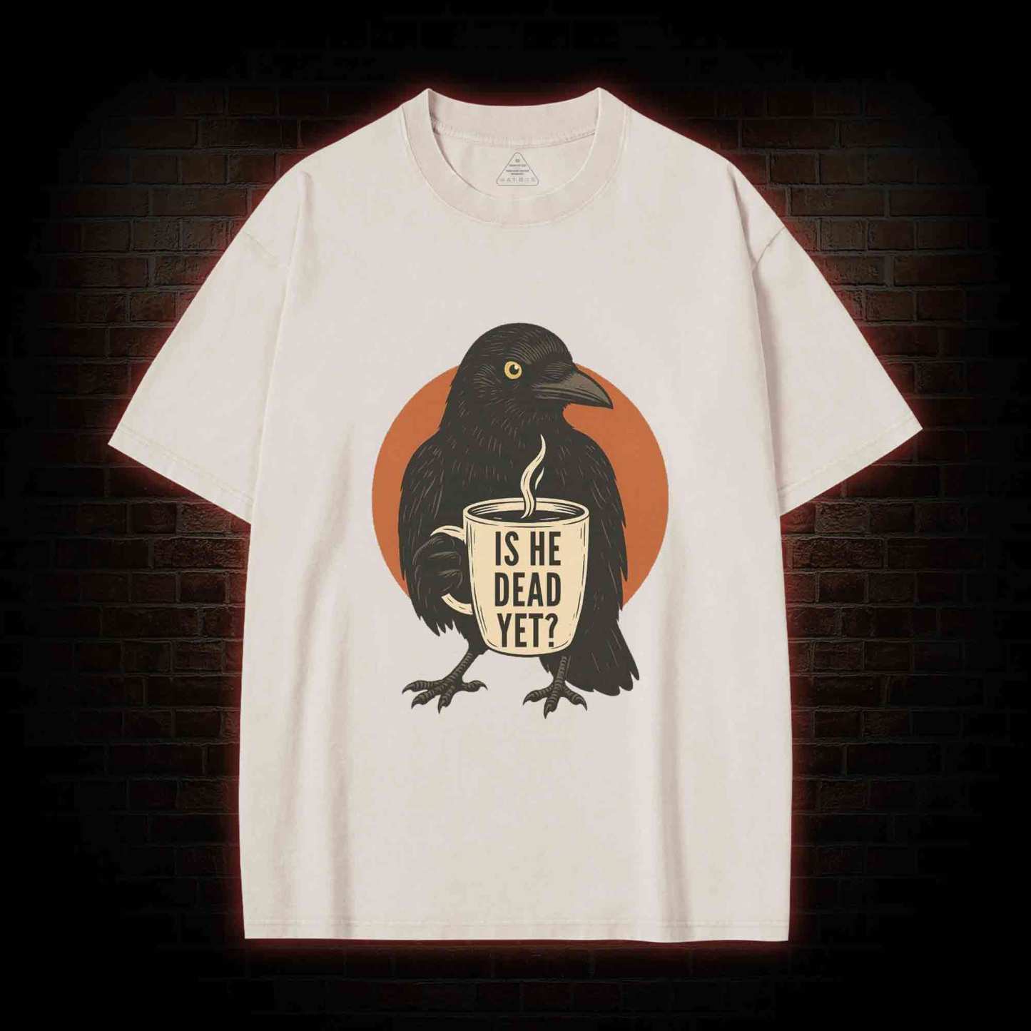 Is He Dead Yet Washed T-shirt