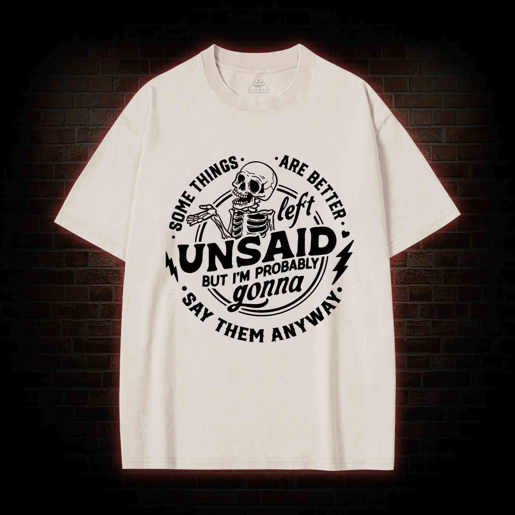 Some Things are Better Left Unsaid Washed T-shirt