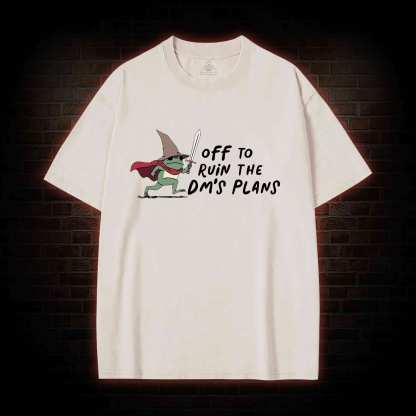 Off to Ruin the Dm's Plans Washed T-shirt