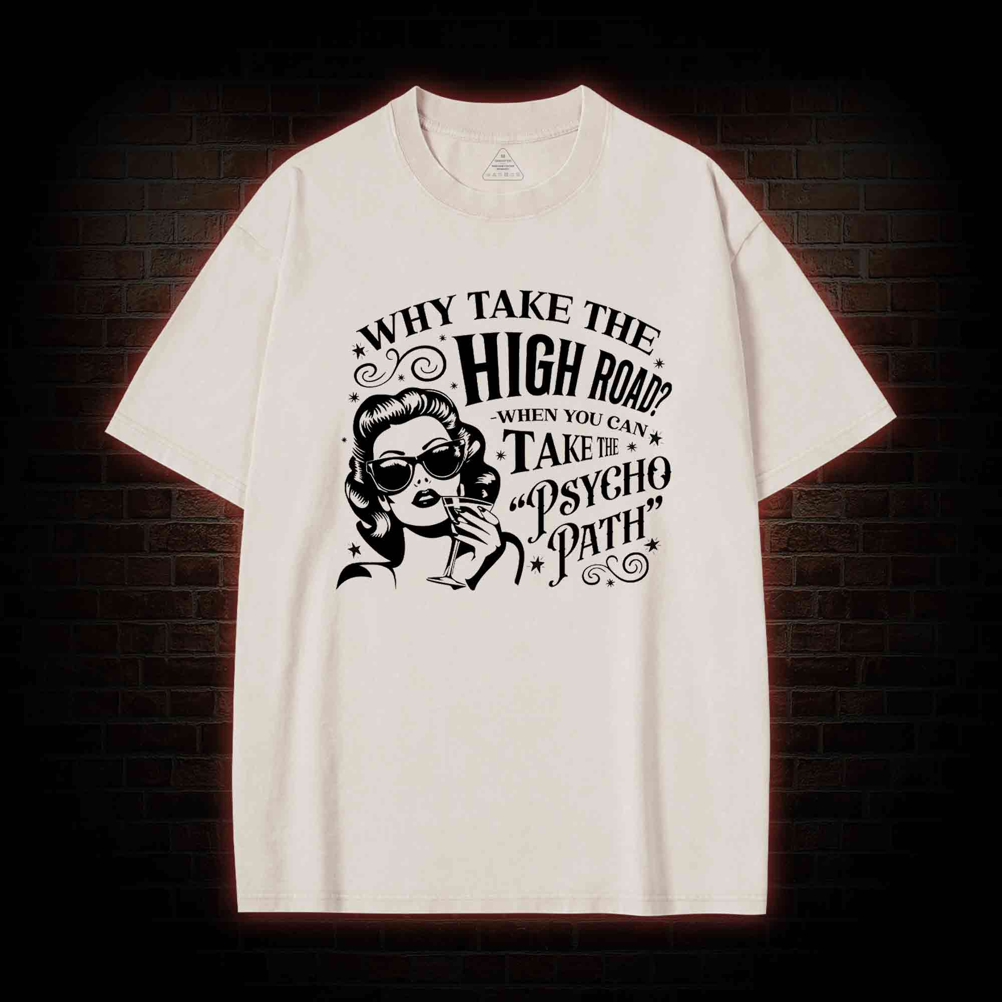 Why Take the High Road Washed T-shirt