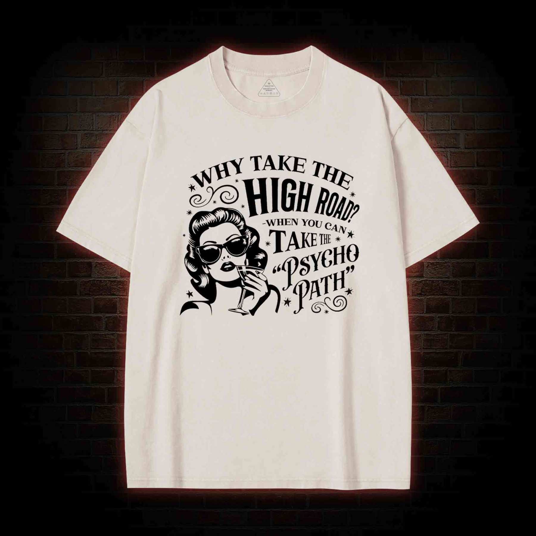 Why Take the High Road Washed T-shirt