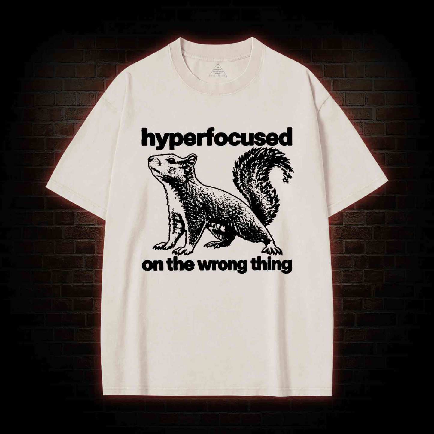 Hyperfocused on the Wrong Thing Washed T-shirt