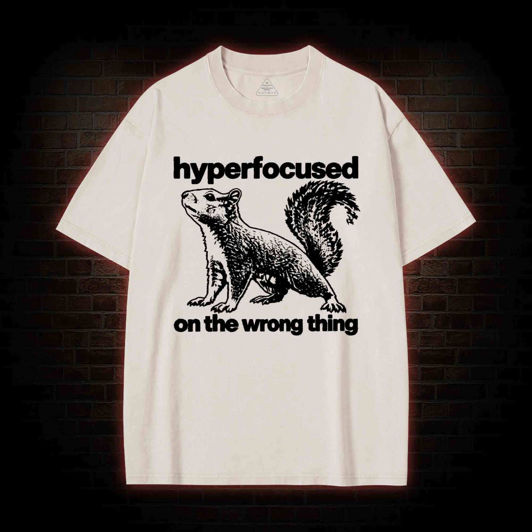 Hyperfocused on the Wrong Thing Washed T-shirt