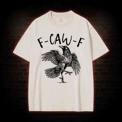 F-caw-f Funny Washed T-shirt