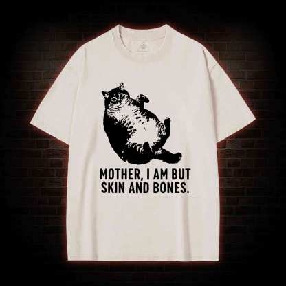Mother I Am but Skin and Bones Washed T-shirt