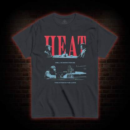 Well Ya Know for Me the Action is the Juice T-shirt