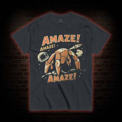 Amaze! Amaze! Amaze! T-shirt