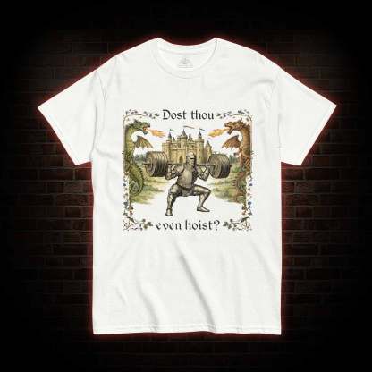 Dost Thou Even Hoist Medieval Gym T-shirt
