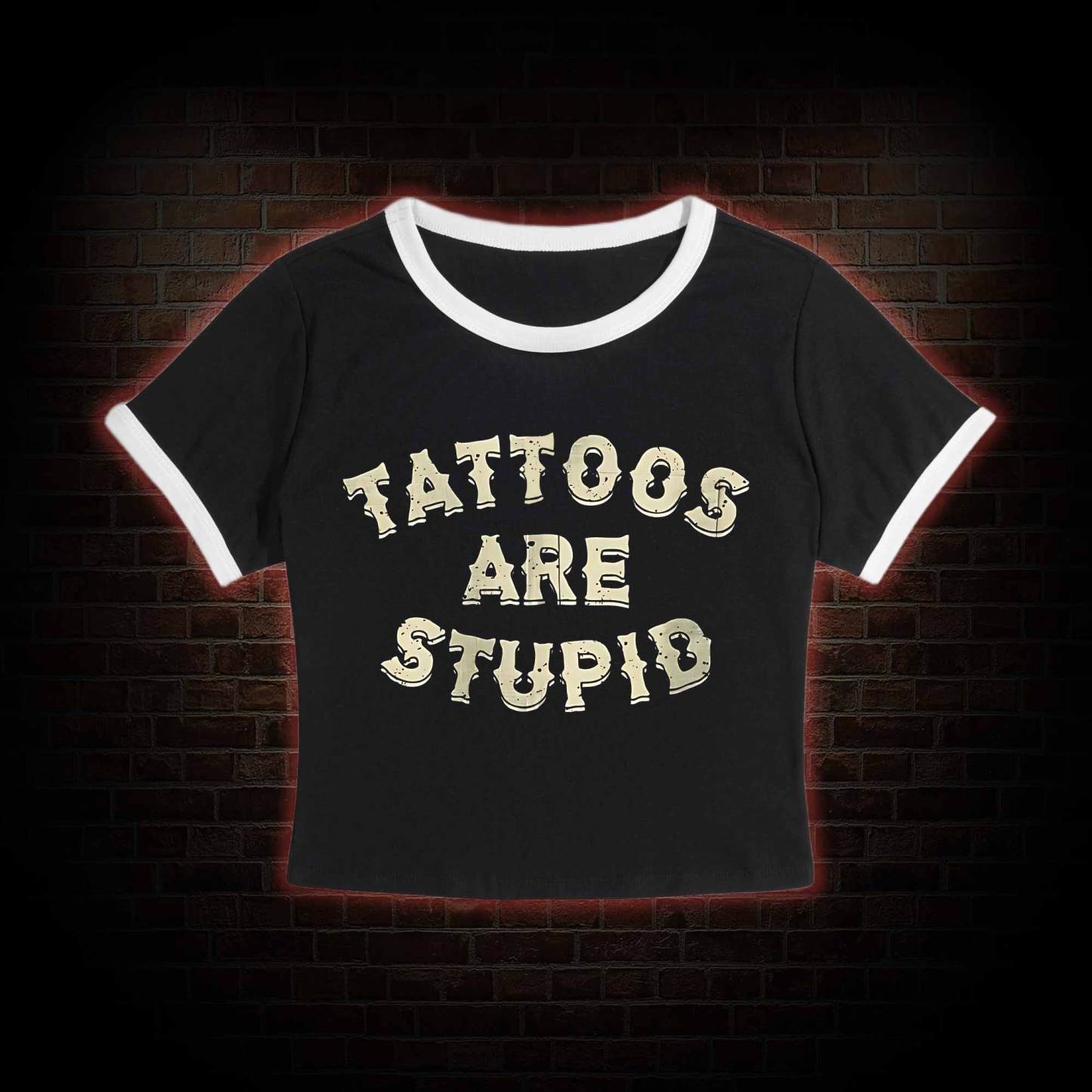 Tattoos Are Stupid Baby Tee