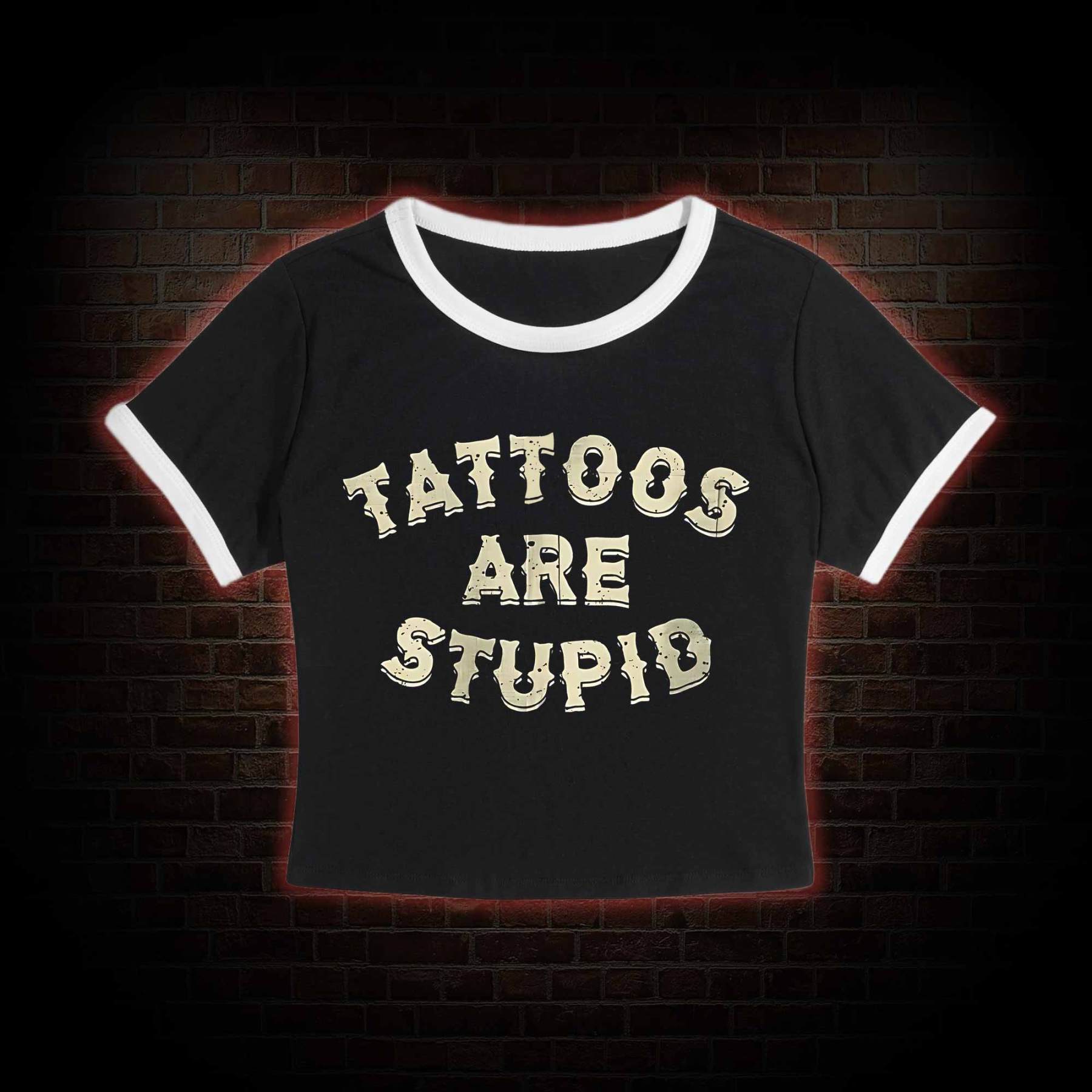 Tattoos Are Stupid Baby Tee