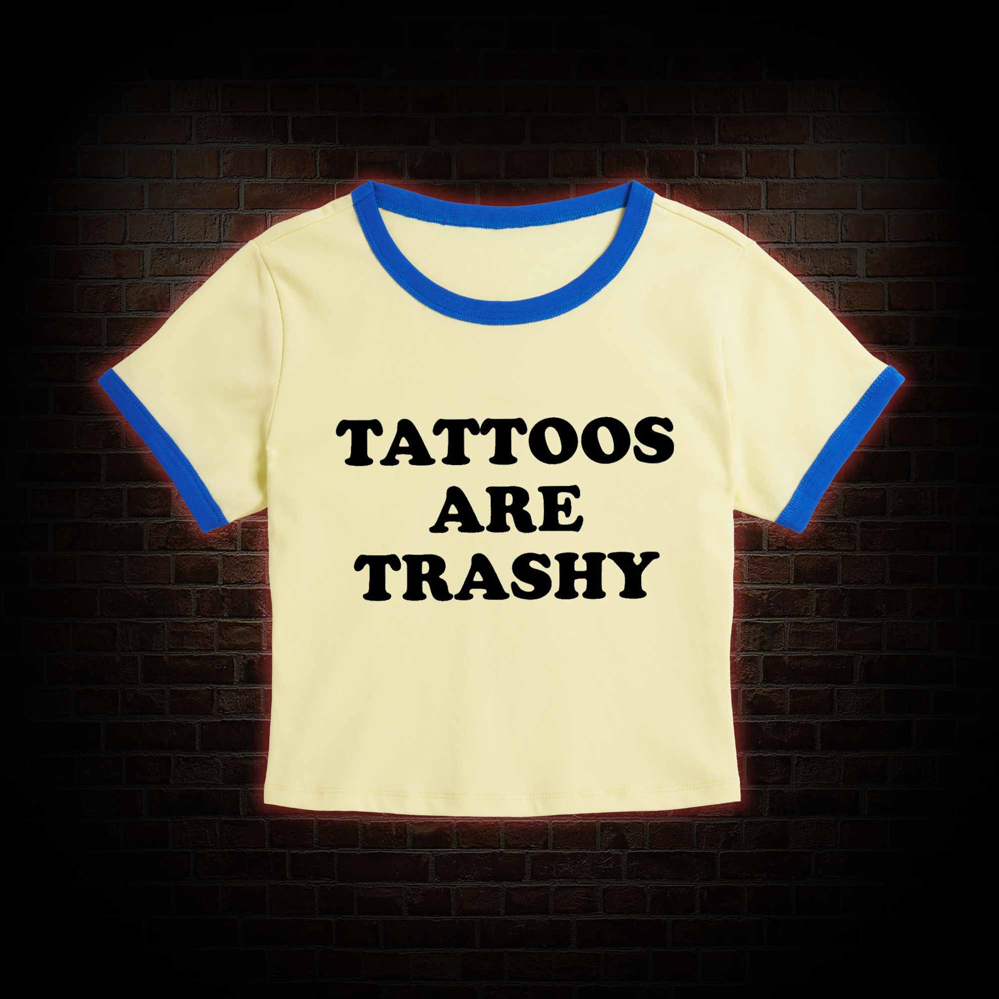 Tattoos Are Trashy Baby Tee
